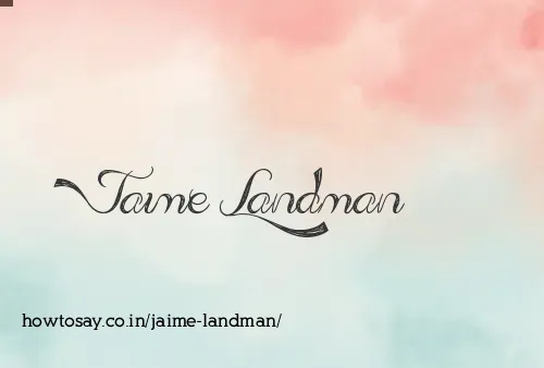Jaime Landman