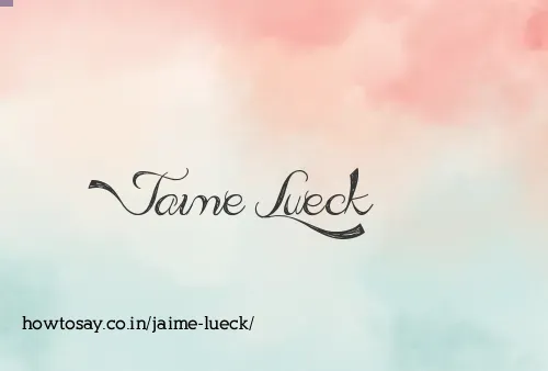 Jaime Lueck