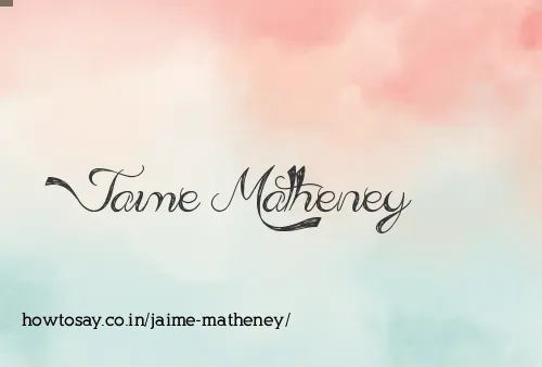 Jaime Matheney