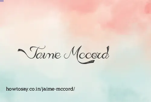 Jaime Mccord