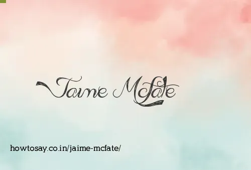 Jaime Mcfate