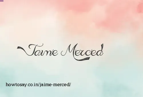Jaime Merced