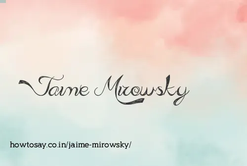 Jaime Mirowsky