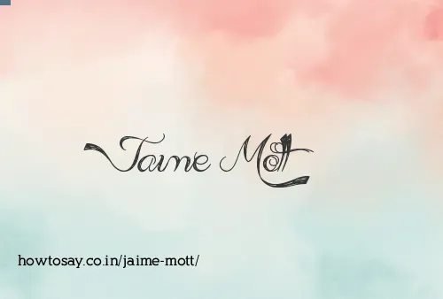 Jaime Mott