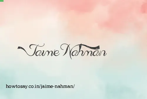 Jaime Nahman