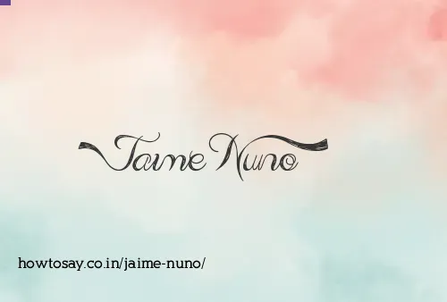 Jaime Nuno