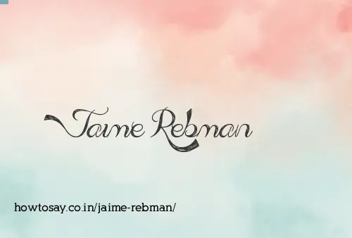 Jaime Rebman