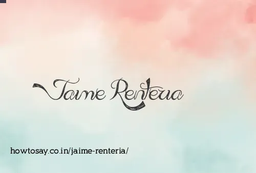 Jaime Renteria