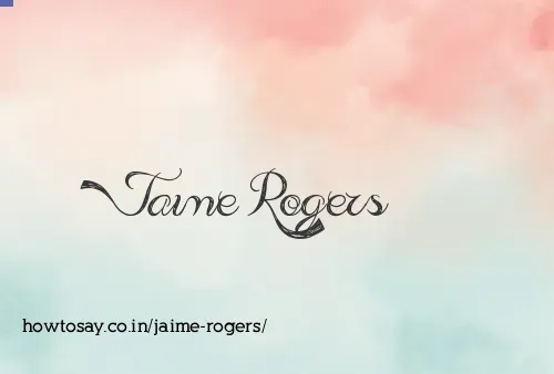 Jaime Rogers