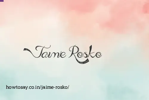 Jaime Rosko