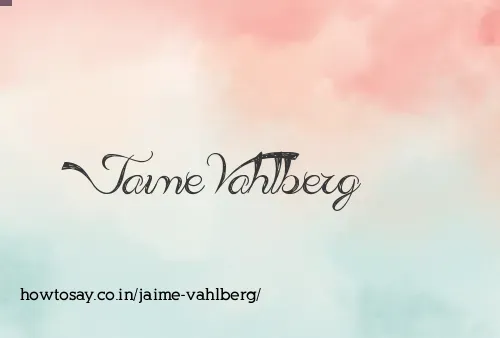 Jaime Vahlberg