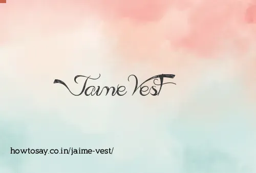 Jaime Vest