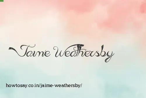 Jaime Weathersby