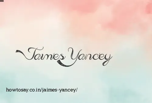 Jaimes Yancey