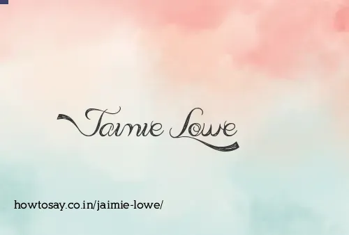 Jaimie Lowe