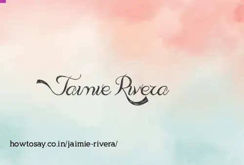 Jaimie Rivera