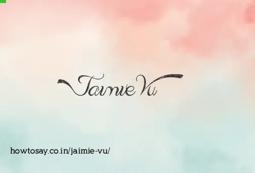 Jaimie Vu
