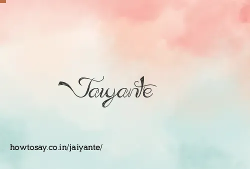 Jaiyante