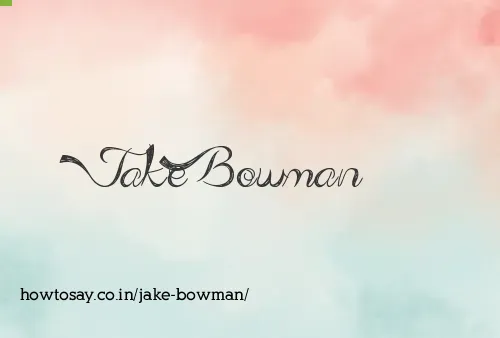 Jake Bowman