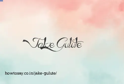 Jake Gulute