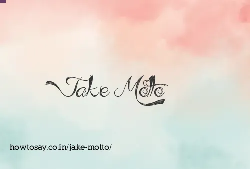 Jake Motto