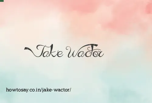 Jake Wactor