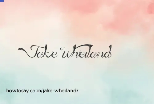 Jake Wheiland