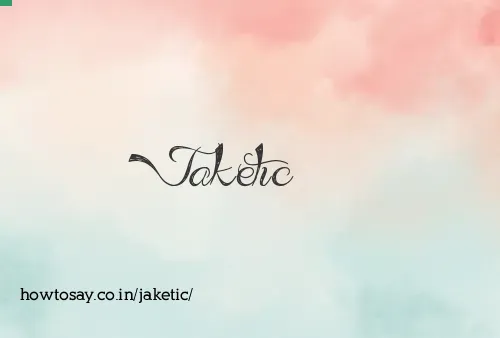 Jaketic