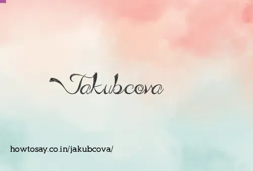 Jakubcova