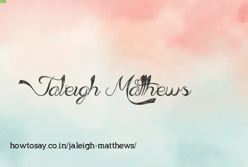 Jaleigh Matthews