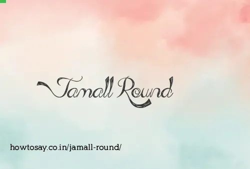 Jamall Round