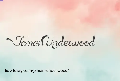 Jaman Underwood