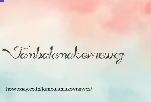 Jambalamakovnewcz