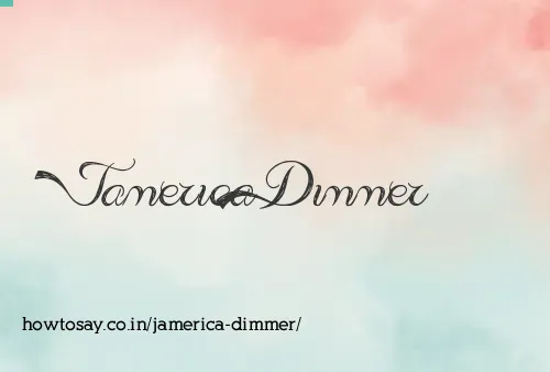 Jamerica Dimmer