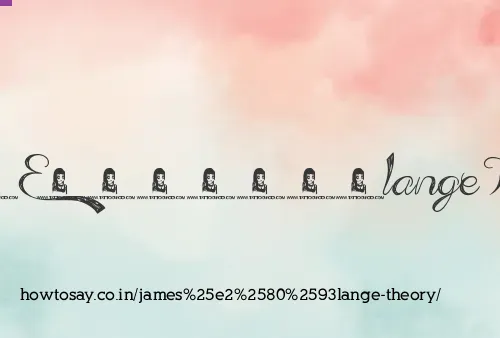 James–lange Theory