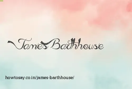 James Barthhouse