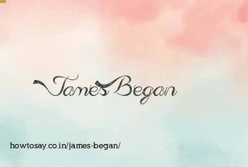 James Began
