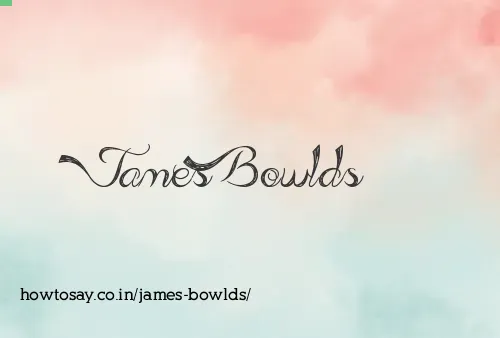 James Bowlds