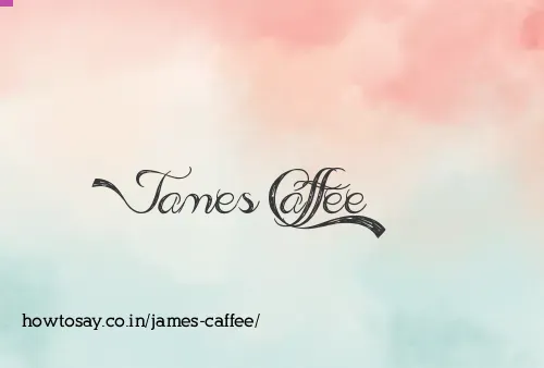 James Caffee