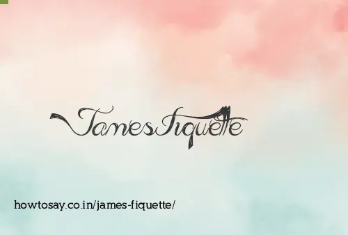 James Fiquette