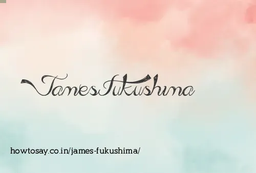 James Fukushima