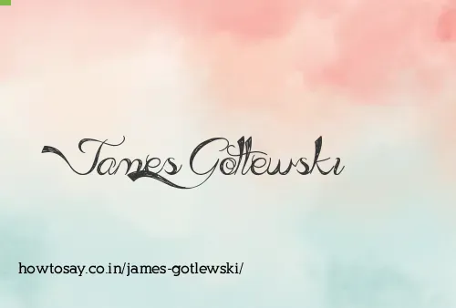 James Gotlewski