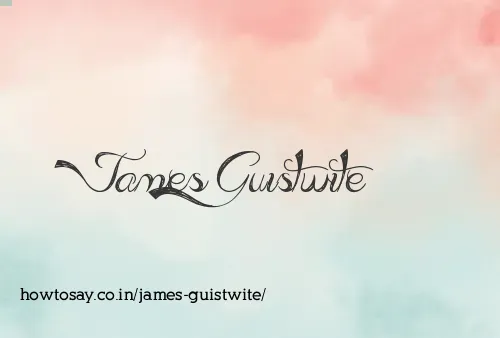 James Guistwite
