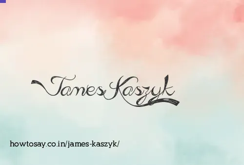 James Kaszyk