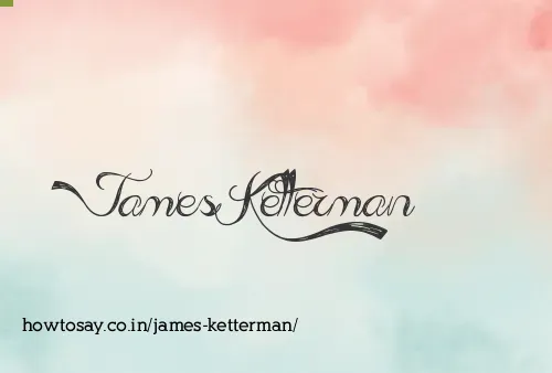 James Ketterman