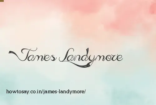 James Landymore