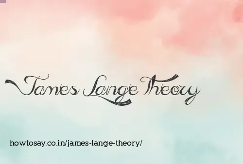 James Lange Theory