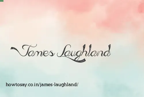 James Laughland