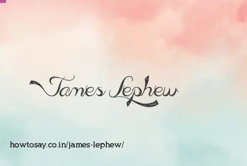James Lephew