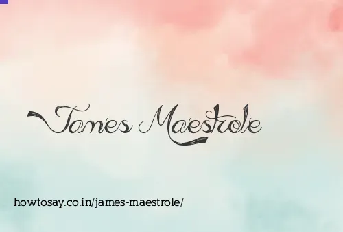 James Maestrole